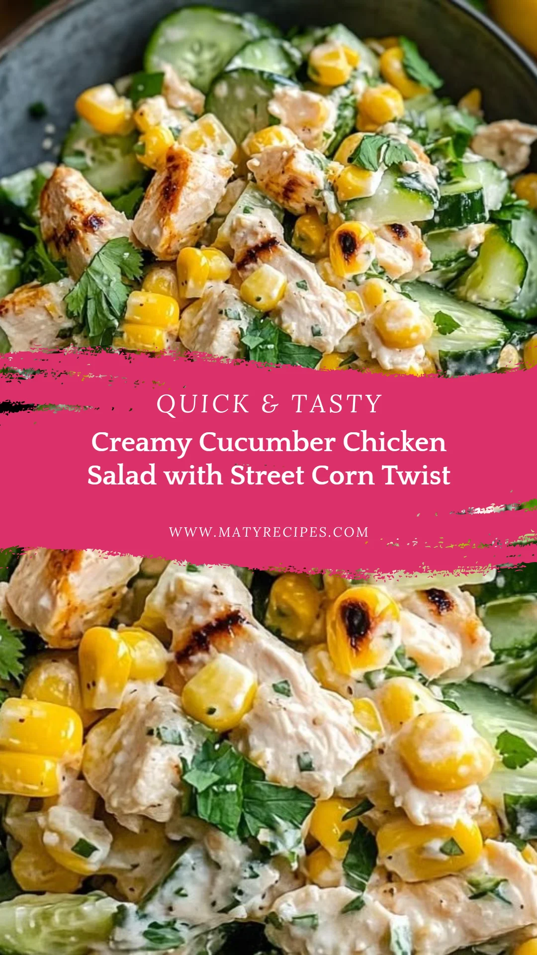 Creamy Cucumber Chicken Salad with Street Corn Twist