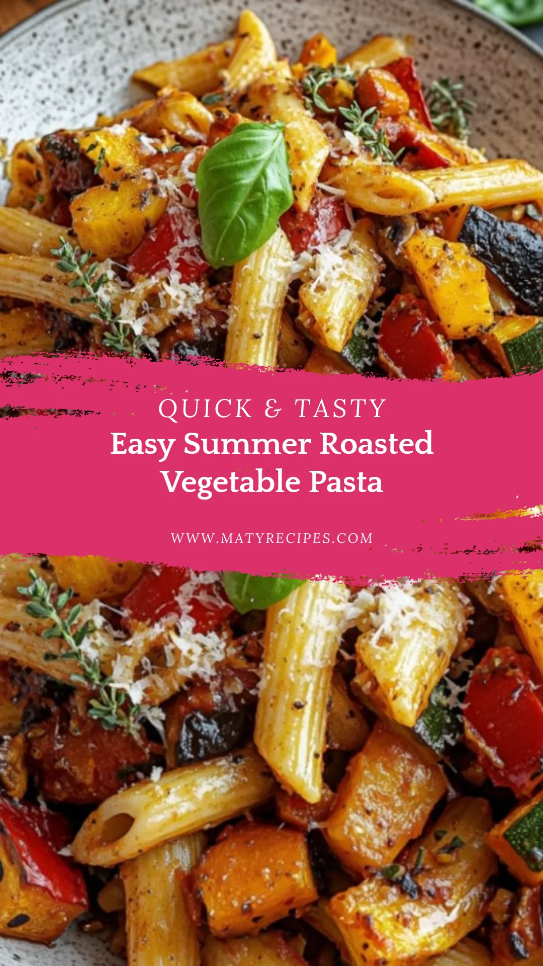 Easy Summer Roasted Vegetable Pasta