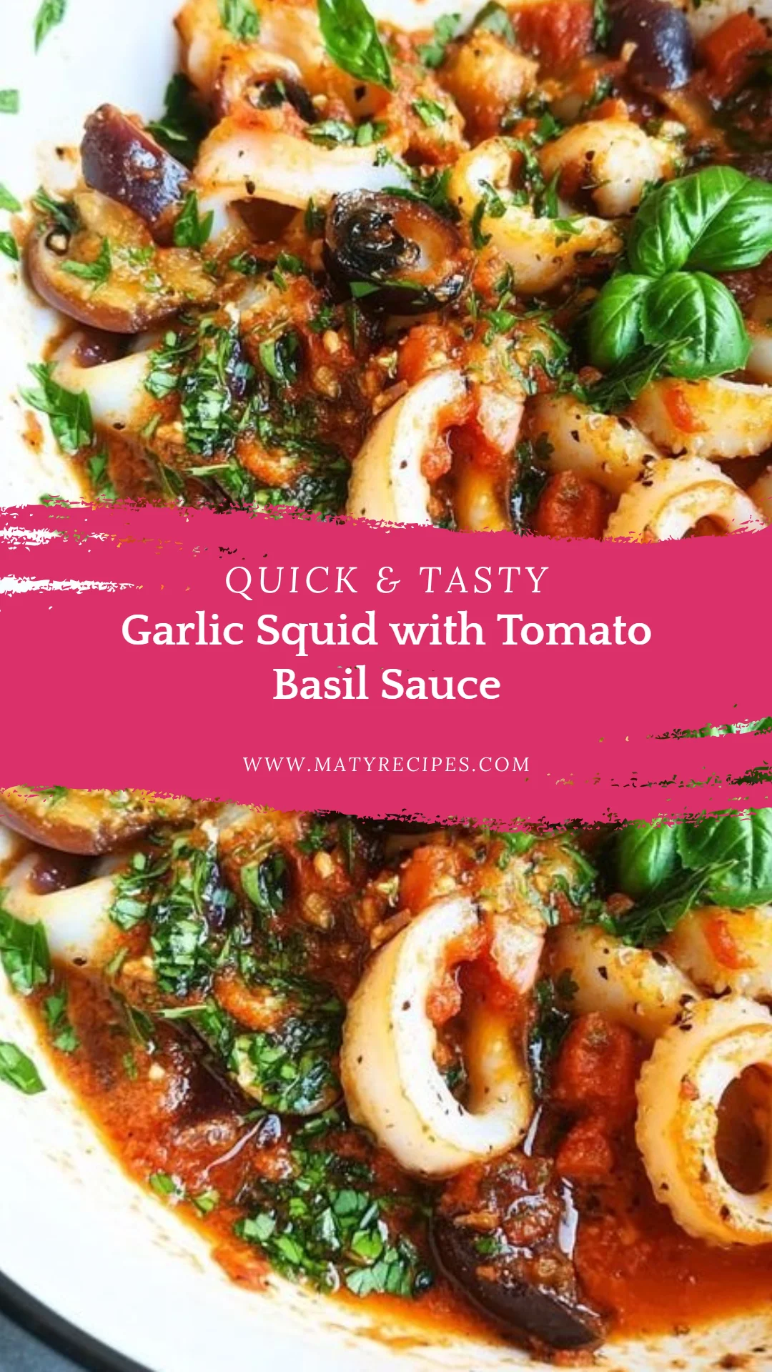 Garlic Squid with Tomato Basil Sauce